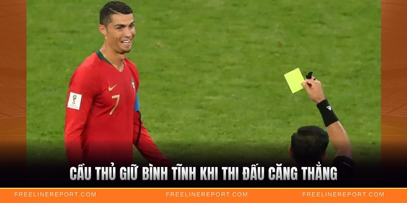 Thẻ Vàng Là Gì - Tổng Hợp Quy Định Chi Tiết 2026 5 Cầu thủ giữ bình tĩnh khi thi đấu căng thẳng