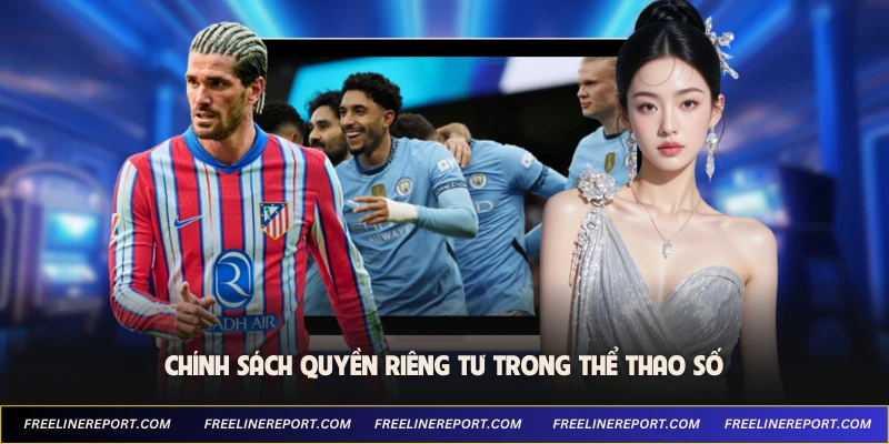 Chính sách quyền riêng tư trong thể thao số