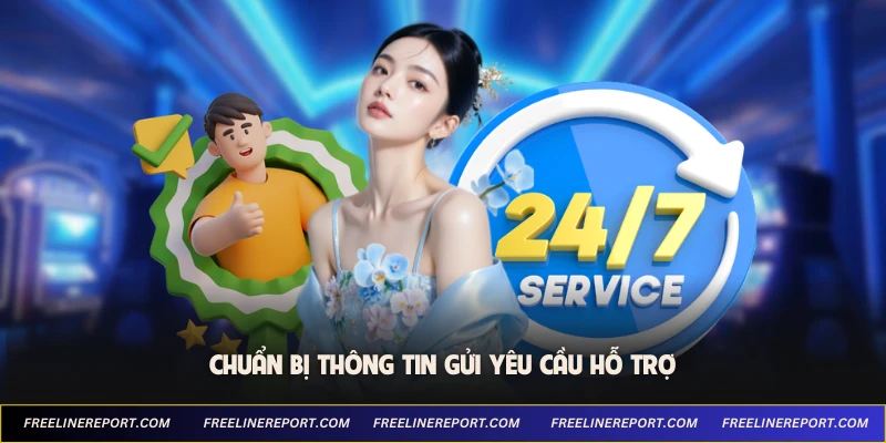 Chuẩn bị thông tin gửi yêu cầu hỗ trợ