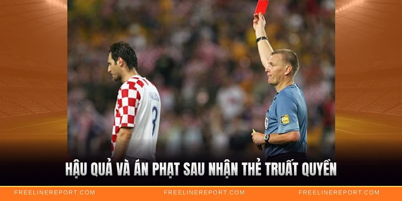 Hậu quả và án phạt sau nhận thẻ truất quyền