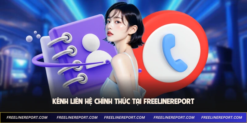 Kênh liên hệ chính thức tại FreeLineReport