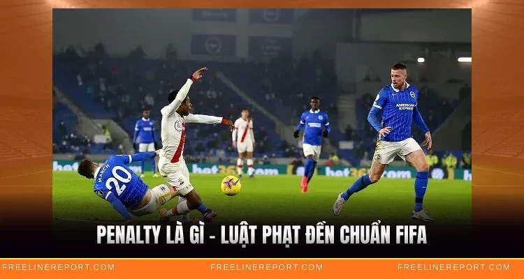 Penalty Là Gì - Luật Phạt Đền Chuẩn FIFA 1 Penalty Là Gì - Luật Phạt Đền Chuẩn FIFA