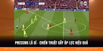 Pressing Là Gì - Chiến Thuật Gây Áp Lực Hiệu Quả