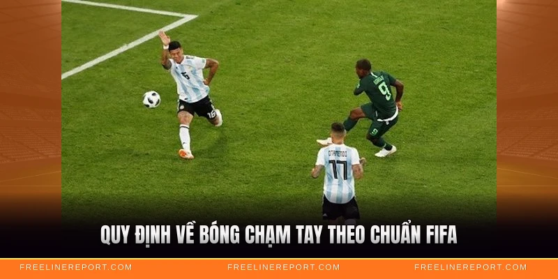 Quy định về bóng chạm tay theo chuẩn FIFA