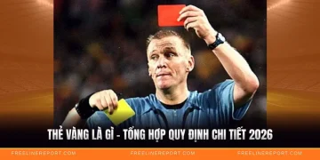 Thẻ Vàng Là Gì - Tổng Hợp Quy Định Chi Tiết 2026