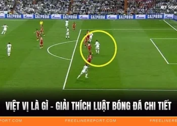 Việt Vị Là Gì - Giải Thích Luật Bóng Đá Chi Tiết