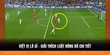 Việt Vị Là Gì - Giải Thích Luật Bóng Đá Chi Tiết