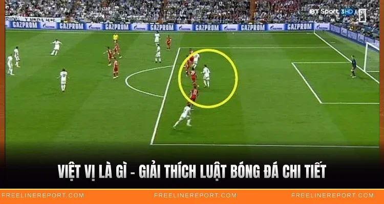 Việt Vị Là Gì - Giải Thích Luật Bóng Đá Chi Tiết