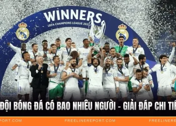 1 Đội Bóng Đá Có Bao Nhiêu Người - Giải Đáp Chi Tiết