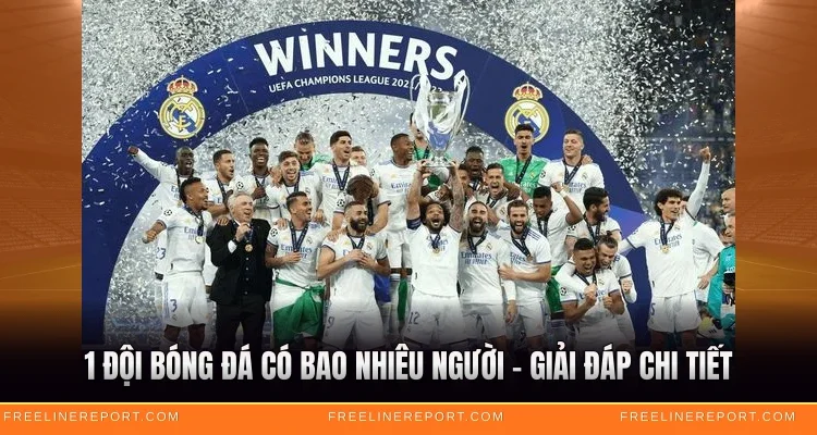 1 Đội Bóng Đá Có Bao Nhiêu Người - Giải Đáp Chi Tiết