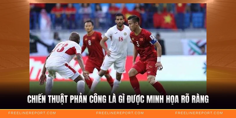 Chiến thuật phản công là gì được minh họa rõ ràng