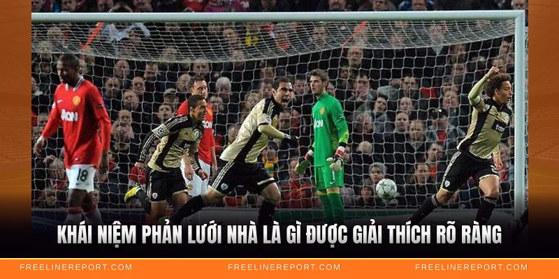 Phản Lưới Nhà Là Gì - Giải Thích Chi Tiết Từ A-Z 2 Khái niệm phản lưới nhà là gì được giải thích rõ ràng