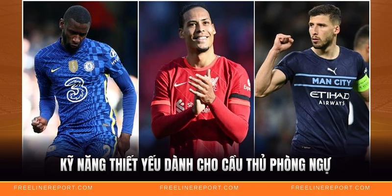 Kỹ năng thiết yếu dành cho cầu thủ phòng ngự