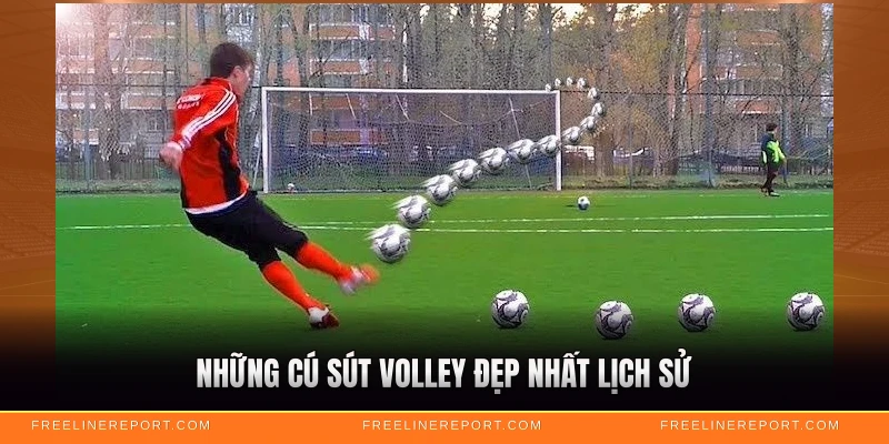Những cú sút volley đẹp nhất lịch sử