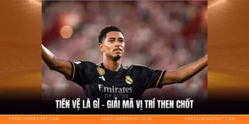 Tiền Vệ Là Gì - Giải Mã Vị Trí Then Chốt