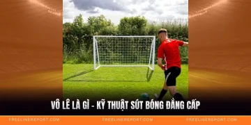Vô Lê Là Gì - Kỹ Thuật Sút Bóng Đẳng Cấp